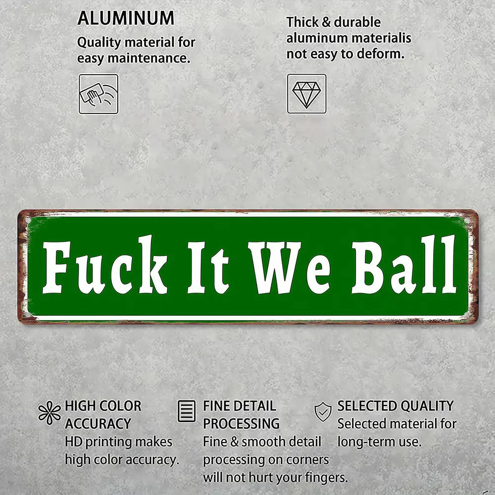 Fuck It We Ball Metal Sign Funny Retro Wall Decor