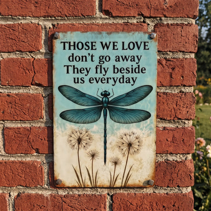 Dragonfly Memorial Garden Sign – “Those We Love Don’t Go Away” Sympathy Gift, Remembrance Outdoor Decor